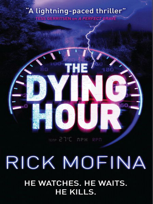 Title details for The Dying Hour by Rick Mofina - Available